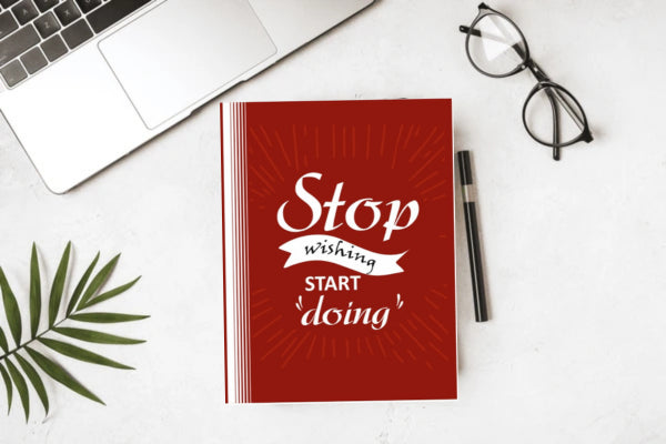 STOP WISHING START DOING